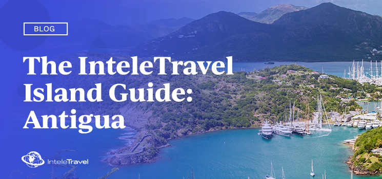The InteleTravel Island Guide: Antigua