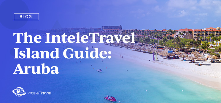The InteleTravel Island Guide: Aruba